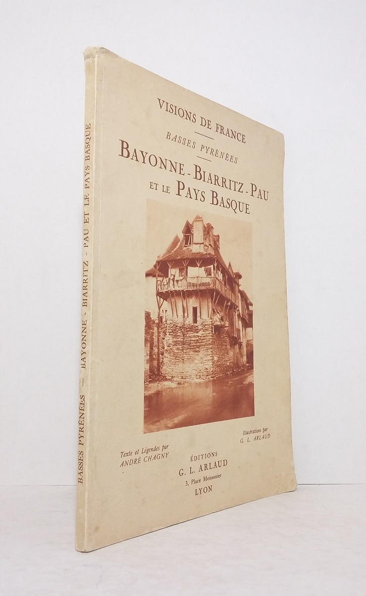 Basses Pyrénées : Bayonne - Biarritz - Pau et le Pays Basque