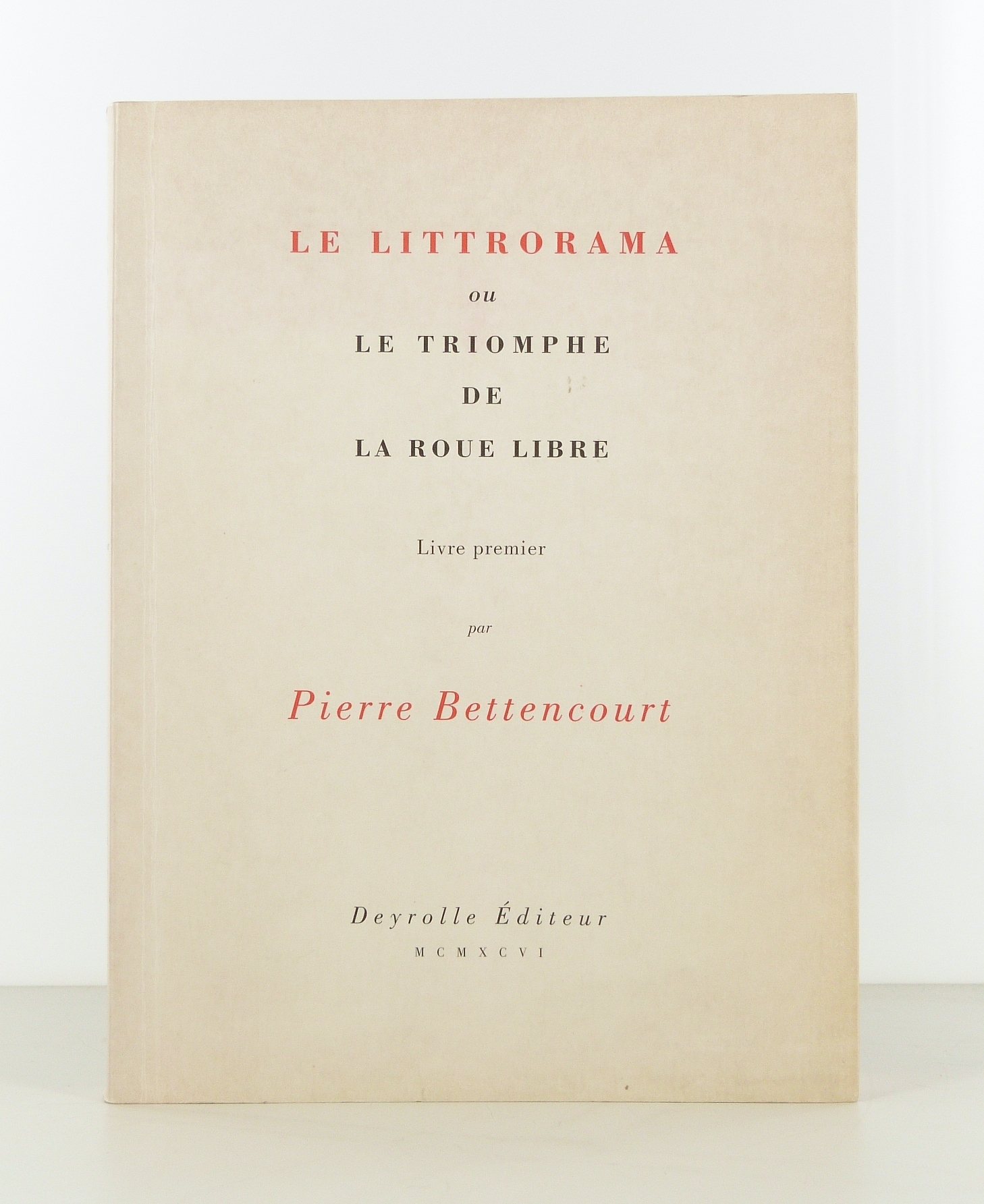 Le Littrorama ou le triomphe de la roue libre. Livre premier.