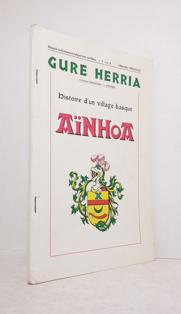 Gure Herria : Aïnhoa, histoire d'un village basque