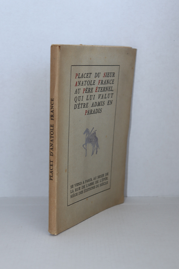 Placet du Sieur Anatole France au Père Eternel, qui lui valut d'être admis au Paradis, FRANCE (Anatole), RENAN (Ernest)