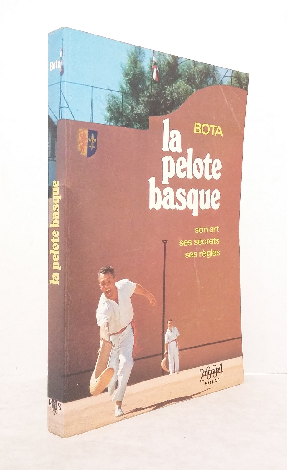 La pelote basque : Son art, ses secrets, ses règles