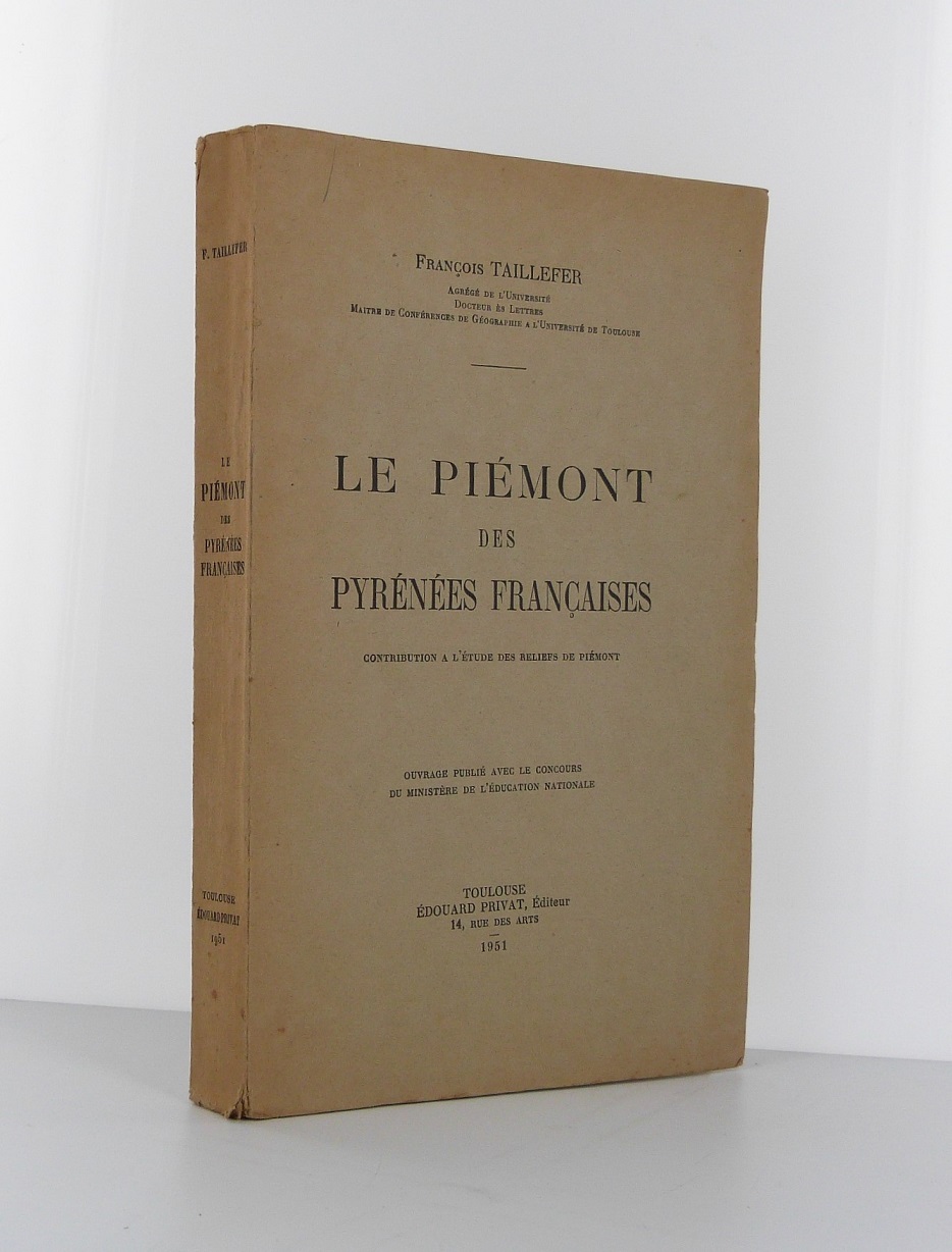TAILLEFER (François) - Le Piémont des Pyrénées françaises. - 1951.