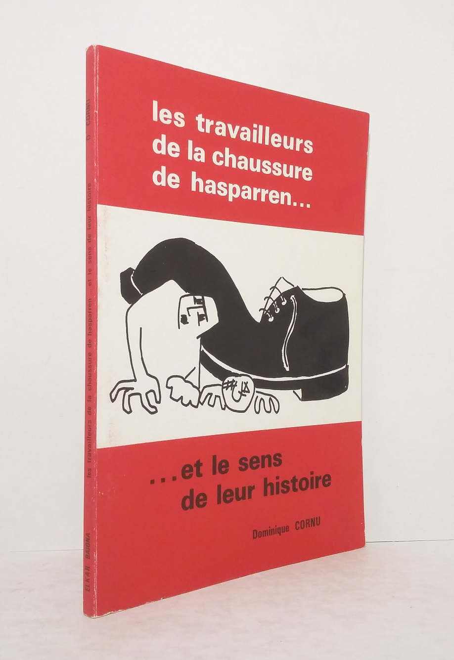 Les travailleurs de la chaussure de Hasparren... et le sens de leur histoire