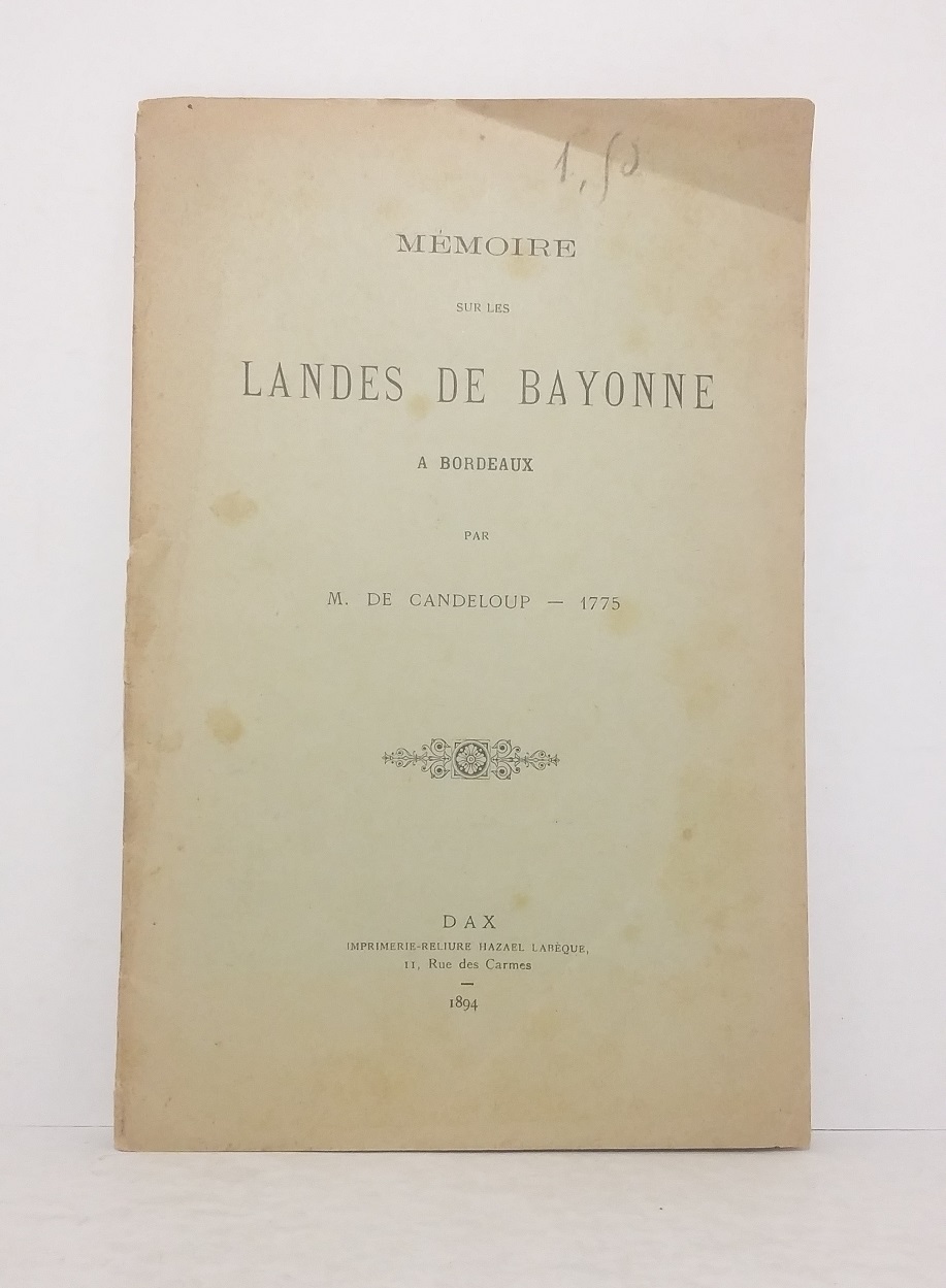 Mémoire sur les landes de Bayonne à Bordeaux par M. de Candeloup - 1775