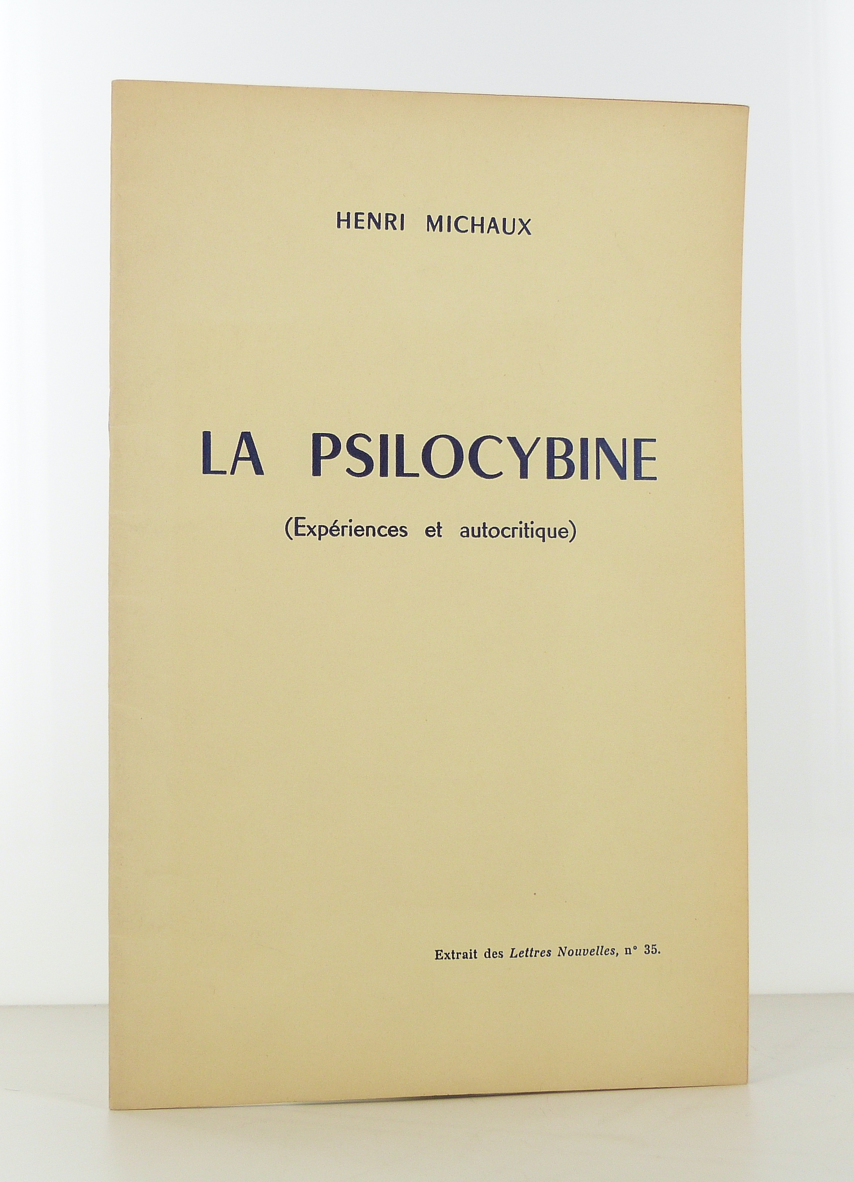 La Psilocybine (Expérience et autocritique).