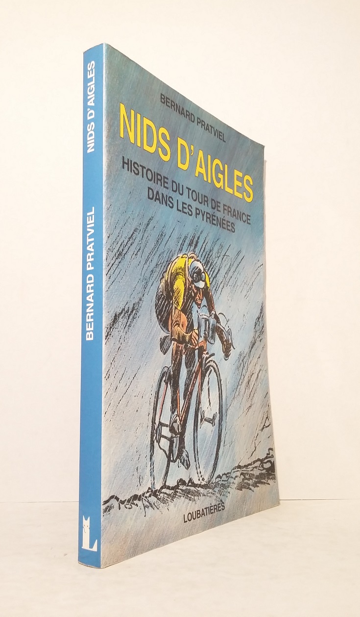 Nids d'aigles, histoire du Tour de France dans les Pyrénées