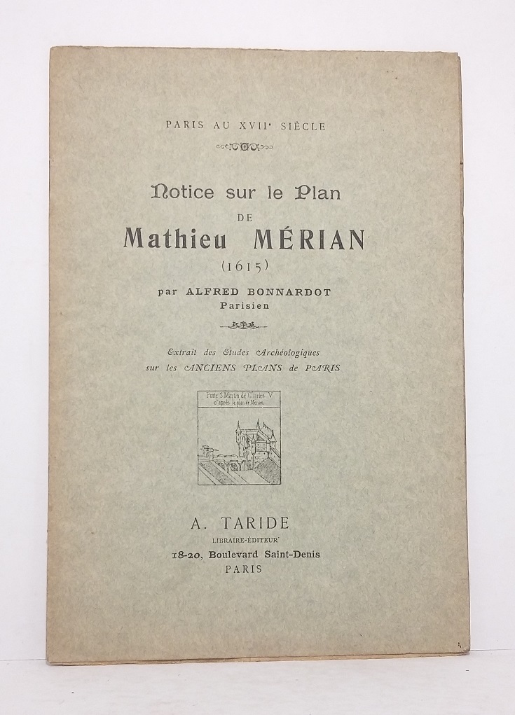 Notice sur le Plan de Mathieu Mérian (1615) - Paris au XVIIe siècle