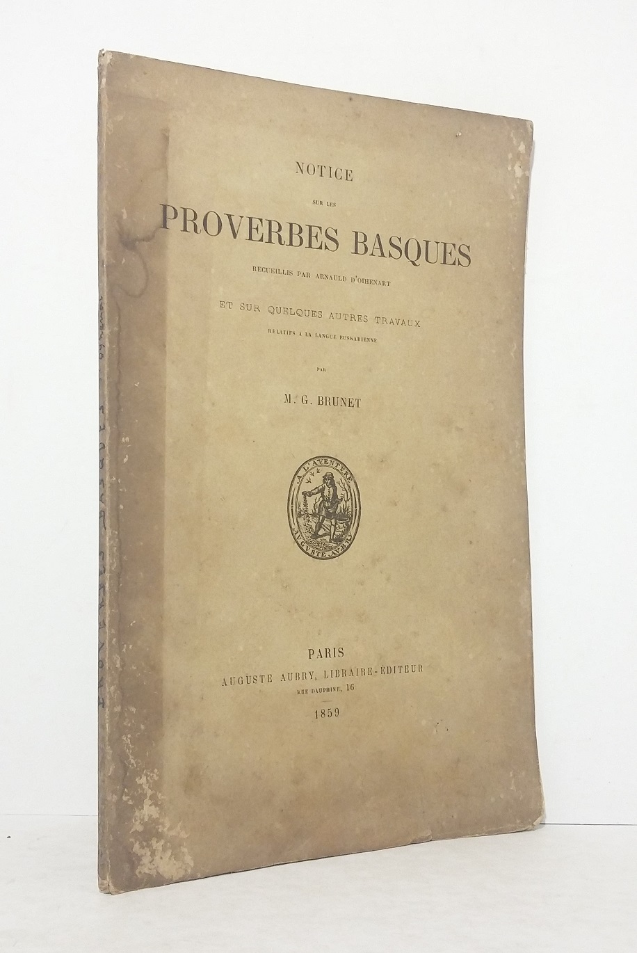 Notice sur les proverbes basques recueillis par Arnaud d'Oihenart et sur quelques autres travaux relatifs à la langue euskarienne