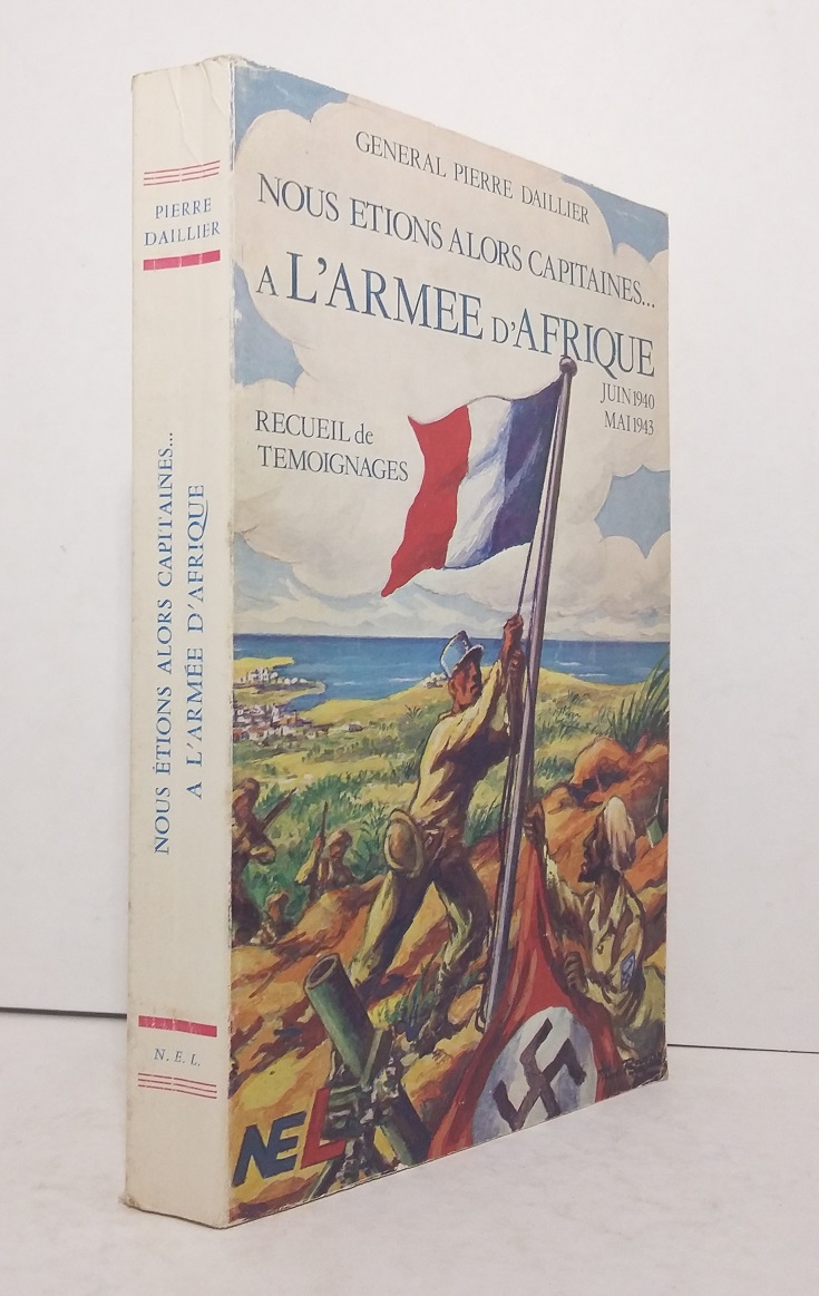 Nous étions alors capitaines à l'Armée d'Afrique (juin 1940 - mai 1943)