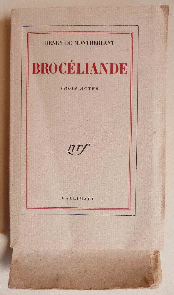 MONTHERLANT (Henry de.) - Brocéliande. Trois actes. - 1956 - Edition Originale