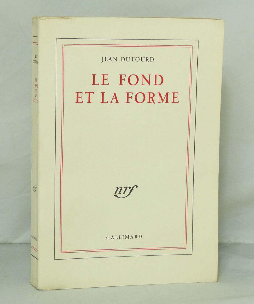 DUTOURD (Jean) - Le fond et la forme - 1958