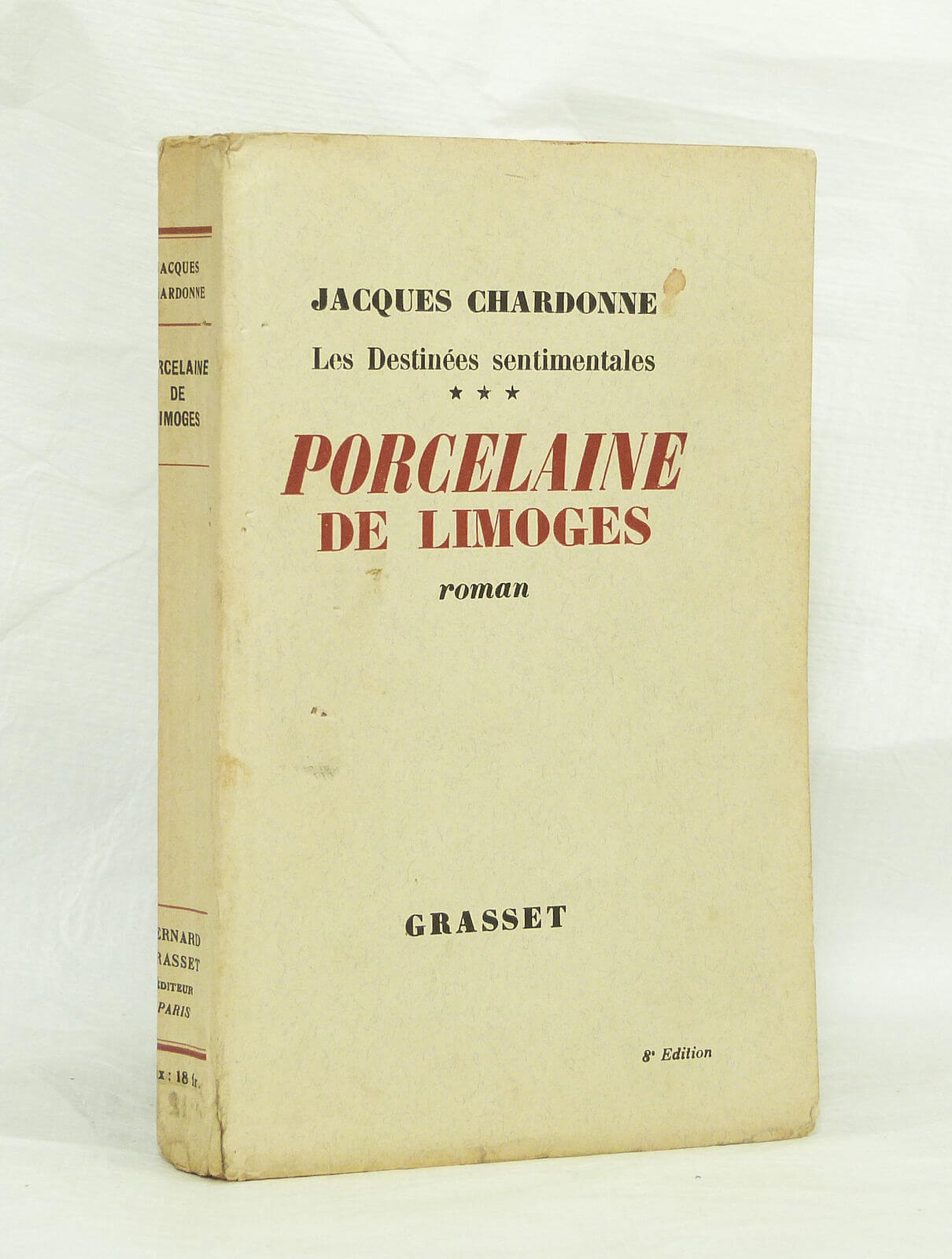 CHARDONNE (Jacques) - Porcelaine de Limoges. (Les destinées sentimentales III) - 1936