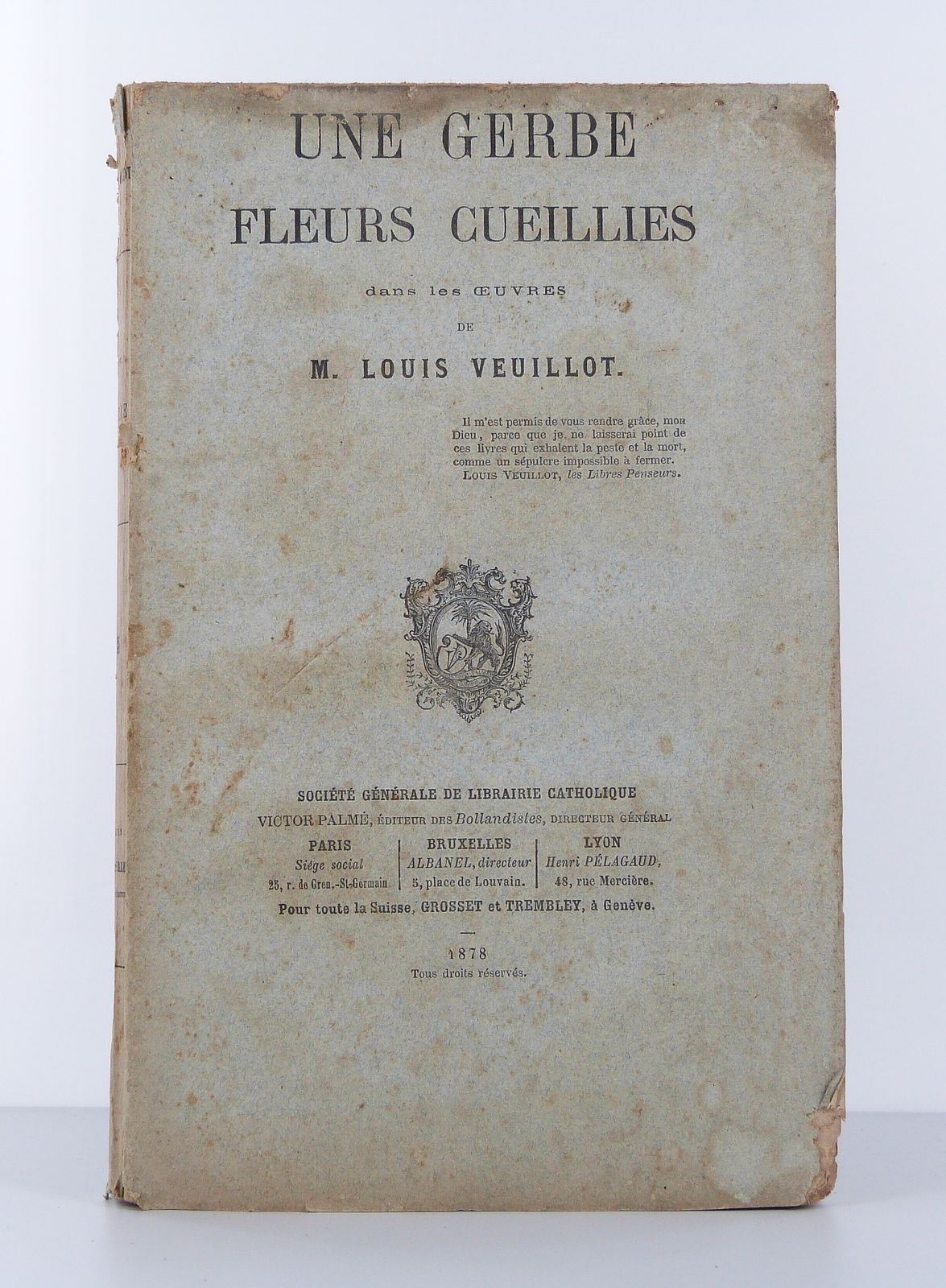 Une Gerbe: Fleurs Cueillies Dans Les Oeuvres De Louis Veuillot.