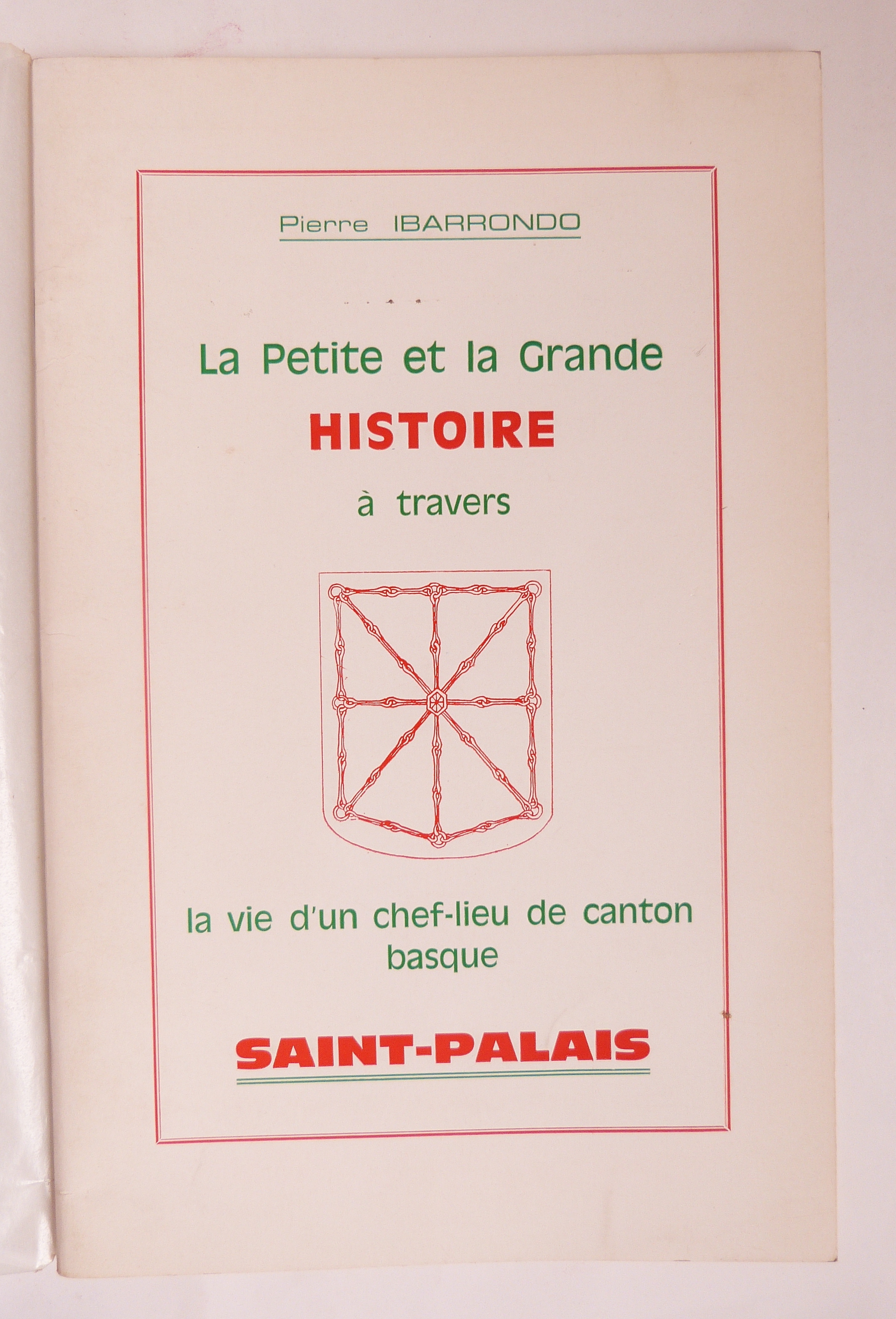 La Petite et la Grande Histoire à travers la vie d'un chef-lieu de canton basque : Saint-Palais