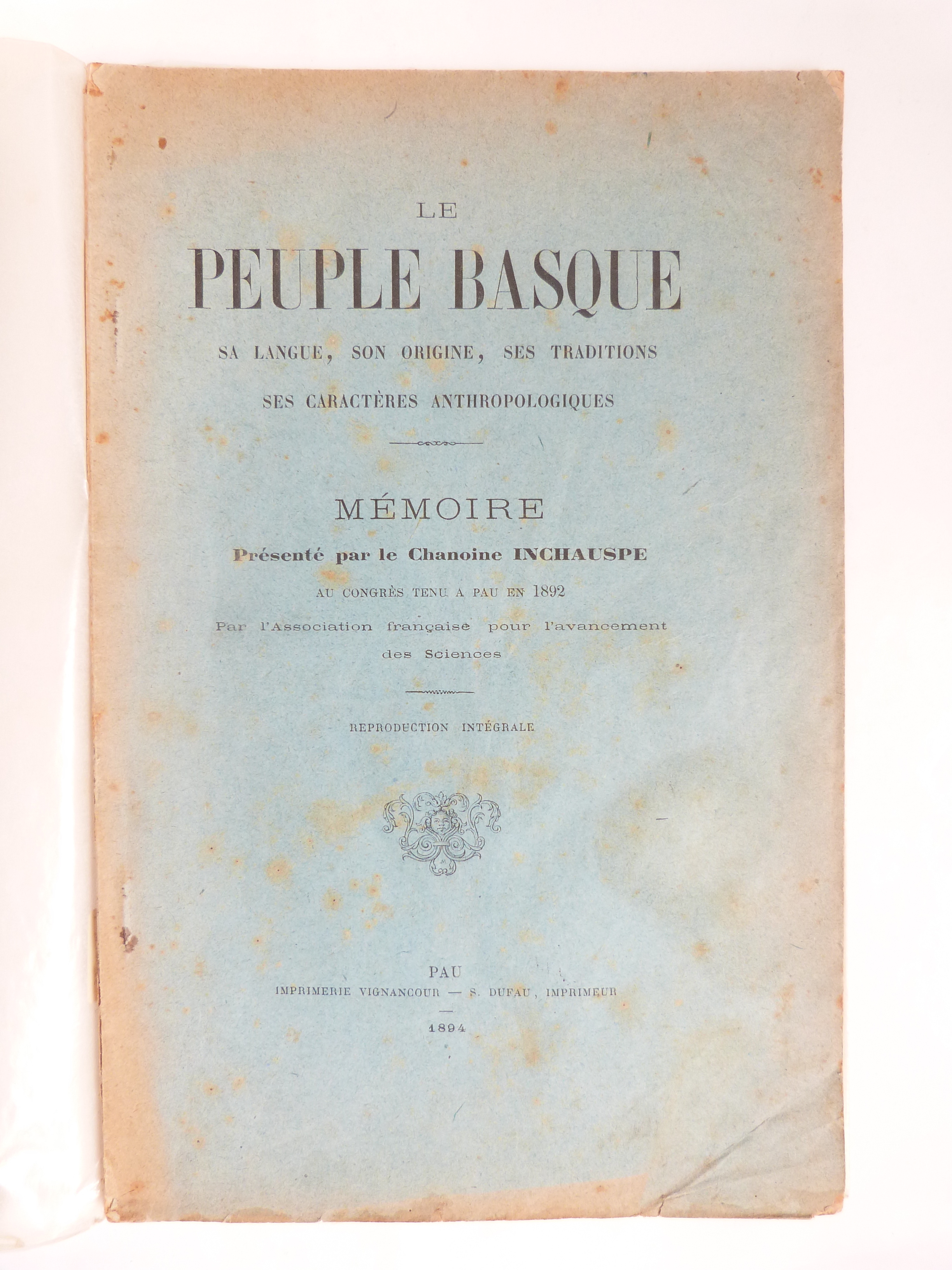 Le peuple basque, sa langue, son origine, ses traditions, ses caractères anthropologiques.