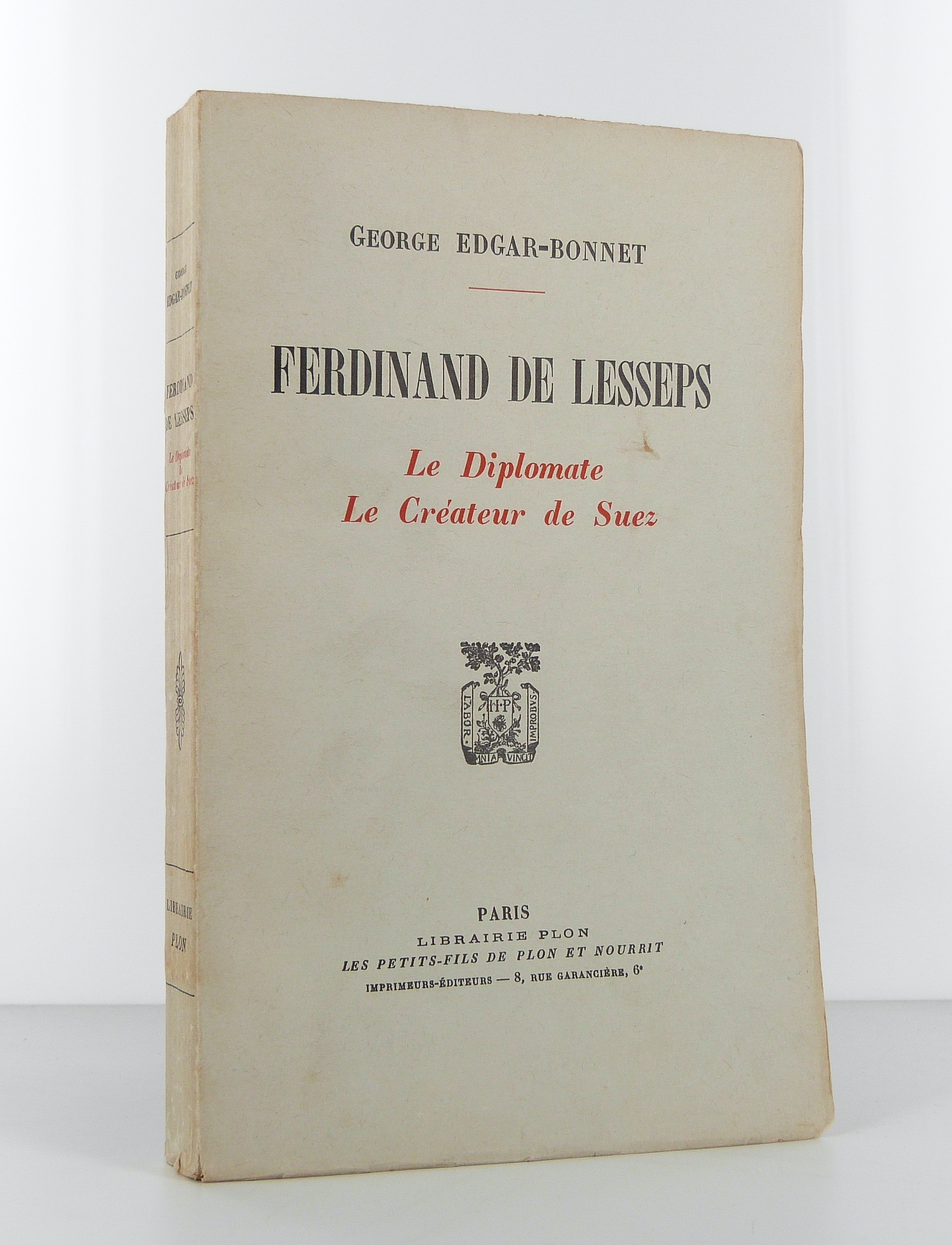 Ferdinand de Lesseps, le diplomate, le créateur de Suez