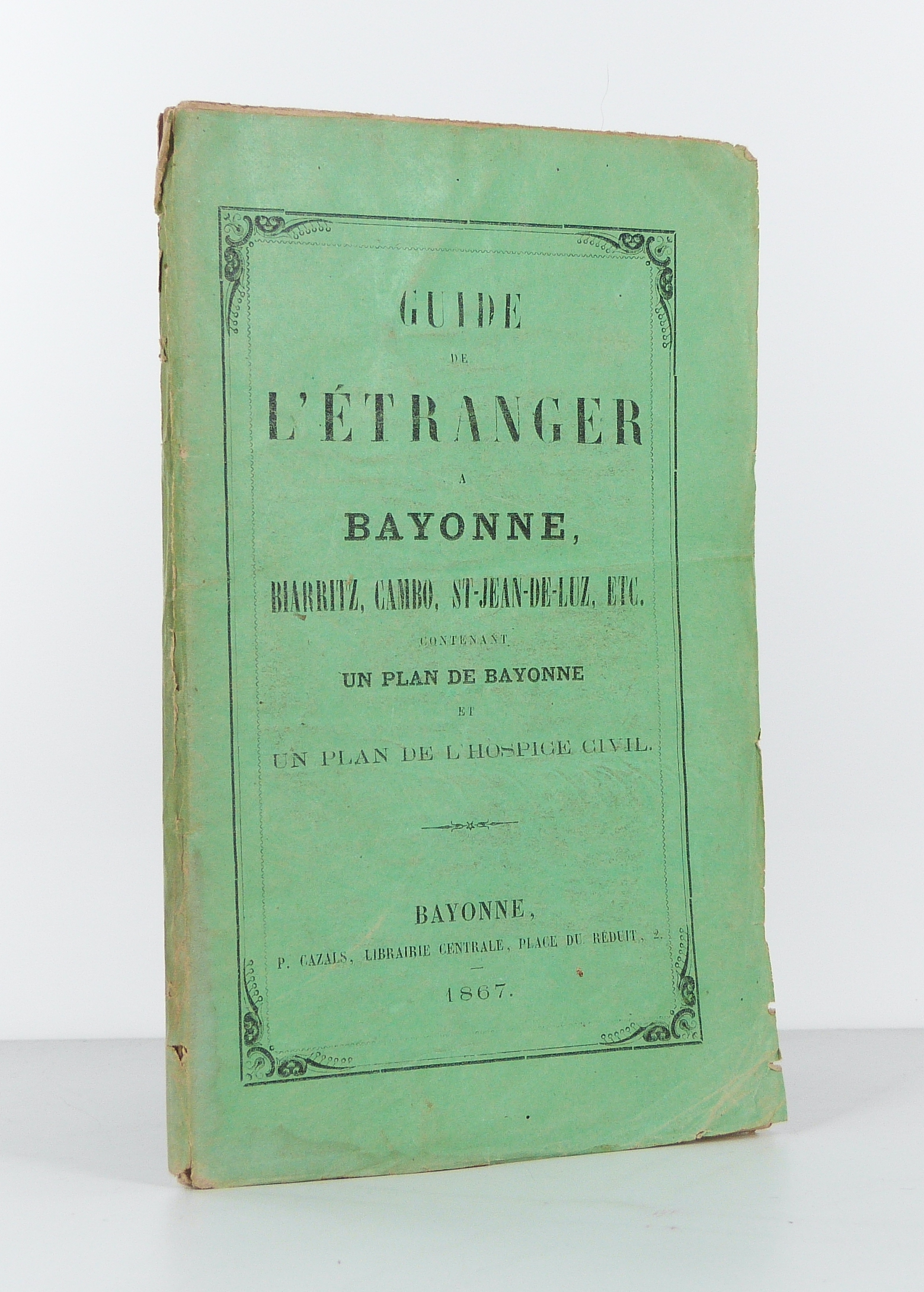 Guide de l'étranger à Bayonne, Biarritz, Cambo, St-Jean-de-Luz, etc.