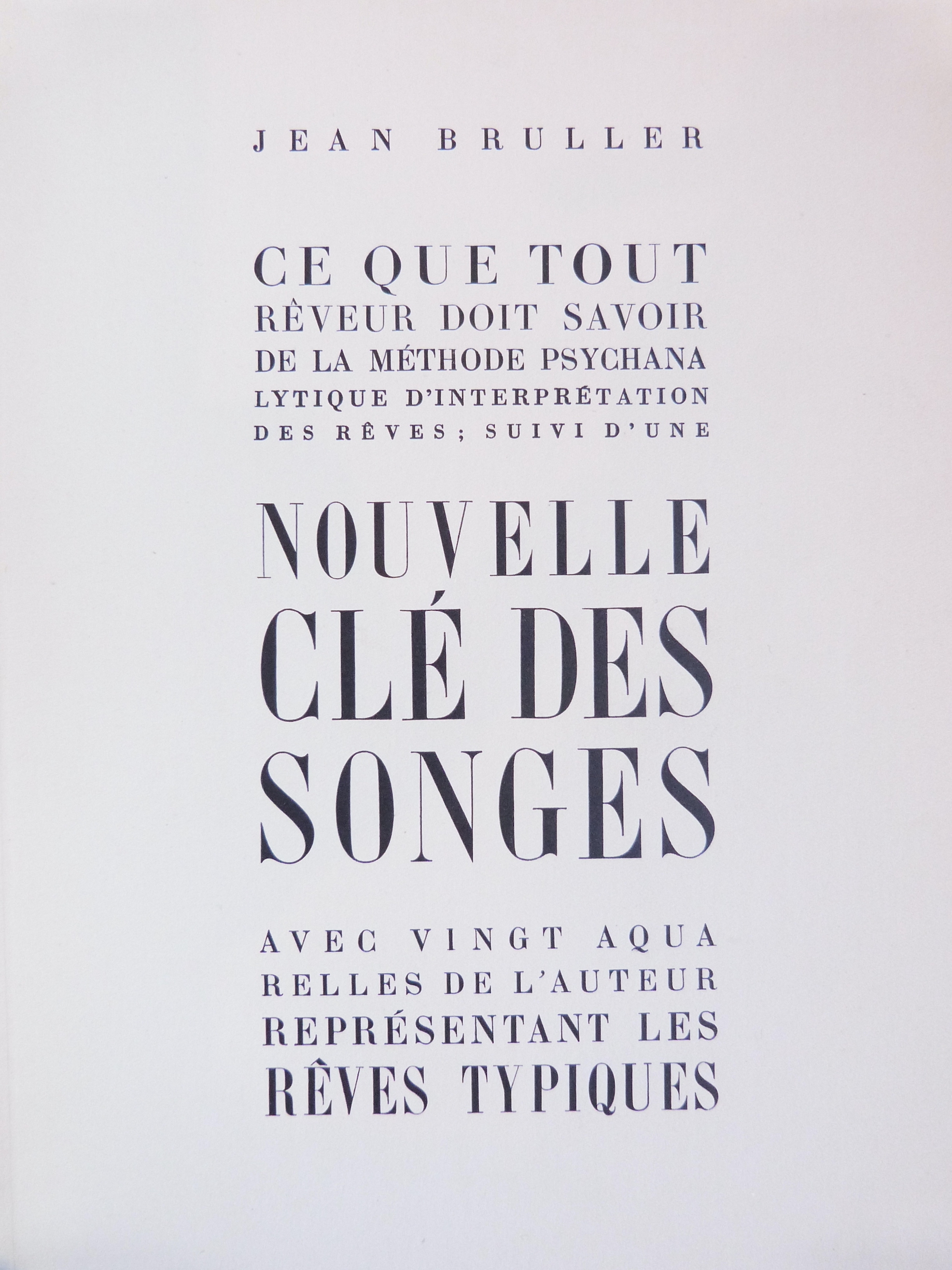 Nouvelle clé des songes. Ce que tout rêveur doit savoir de la méthode psychanalytique d'interprétation des rêves.