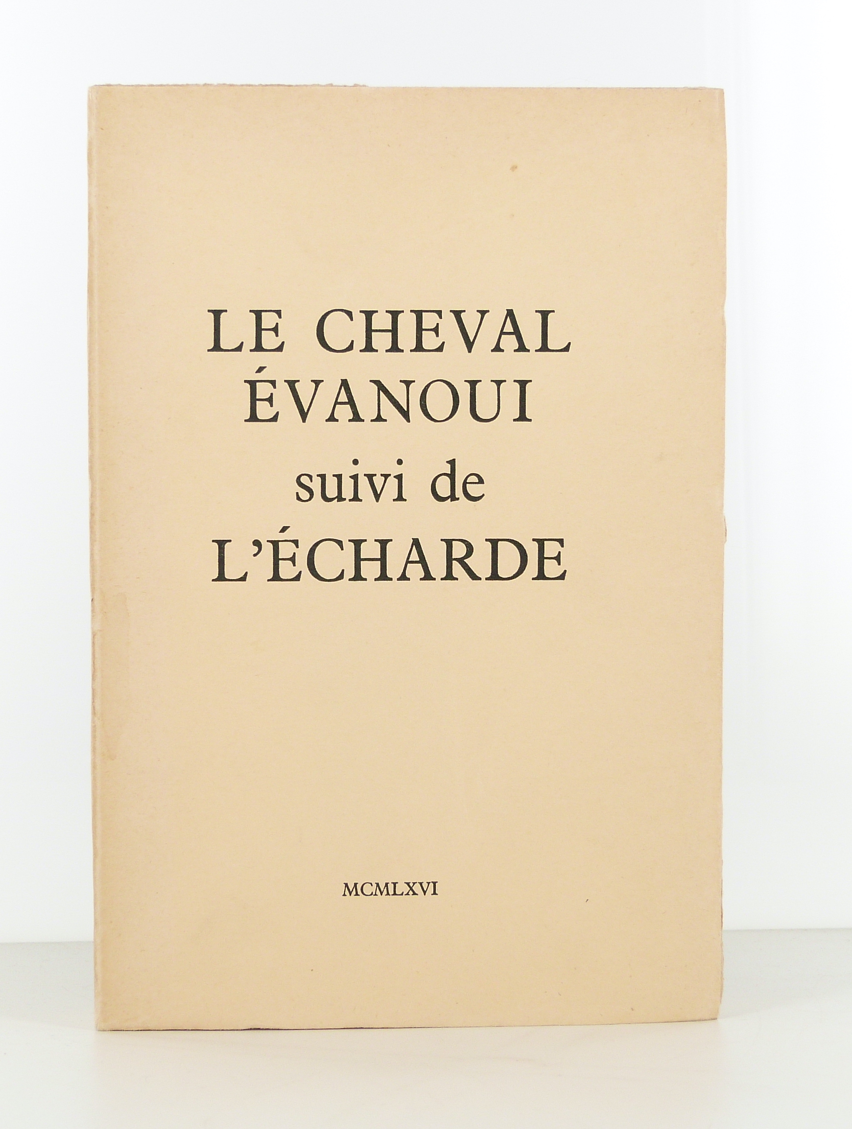 Le cheval évanoui suivi de L'écharde