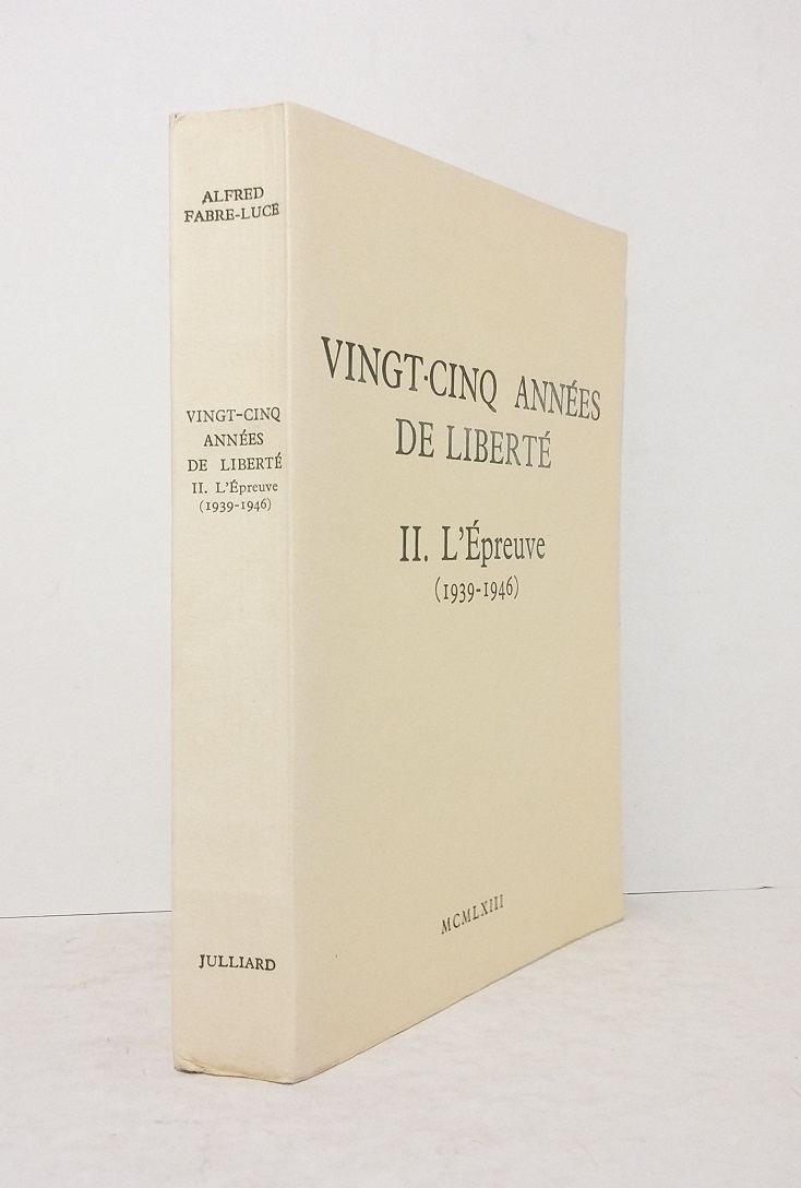 Vingt-cinq années de liberté - II. L’Épreuve (1939-1946)